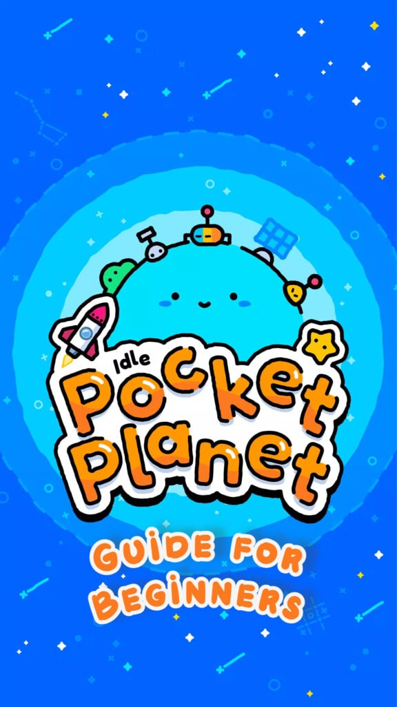 Idle Pocket Planet Guide